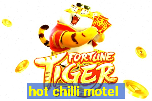 hot chilli motel